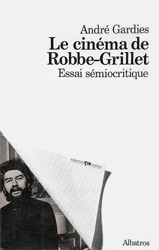 Book cover: Le Cinéma de Robbe-Grillet - Essai sémiocritique