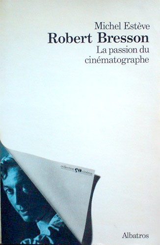 Couverture du livre: Robert Bresson - La passion du cinématographe