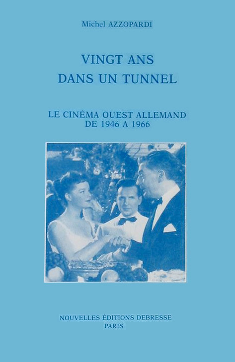 Couverture du livre : Vingt ans dans un tunnel - Le cinéma ouest allemand de 1946 à 1966