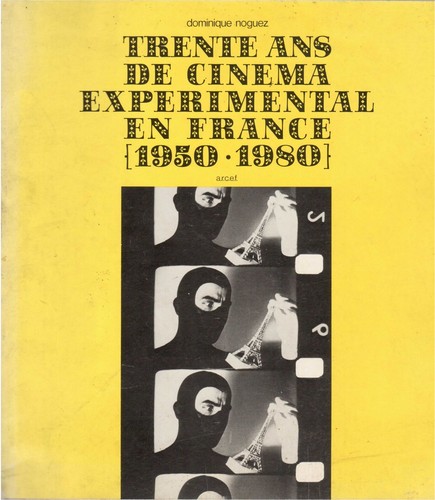Book cover: Trente ans de cinéma expérimental en France 1950 - 1980