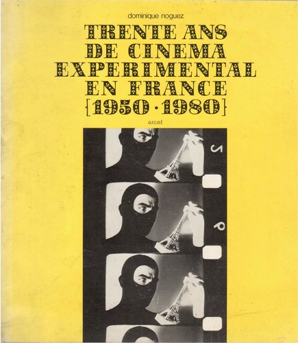Couverture du livre: Trente ans de cinéma expérimental en france 1950 - 1980