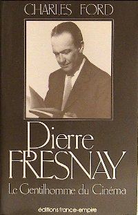 Couverture du livre: Pierre Fresnay - Le Gentilhomme de l'écran