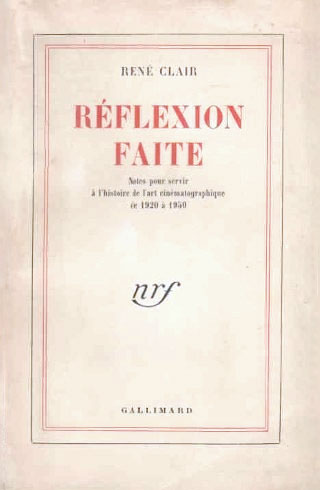 Book cover: Réflexion faite - Notes pour servir à l'histoire de l'art cinématographique de 1920 à 1950