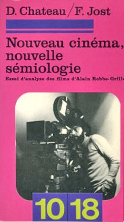 Couverture du livre: Nouveau cinéma, nouvelle sémiologie - Essai d'analyse des films d'Alain Robbe-Grillet