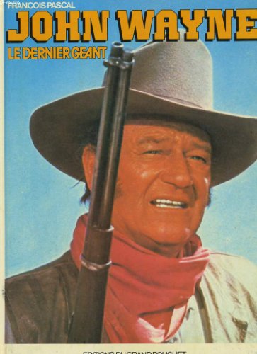 Couverture du livre: John Wayne - Le dernier geant