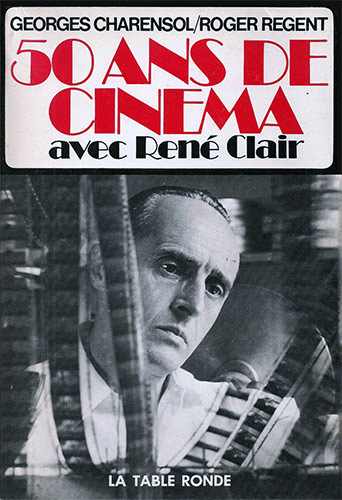 Couverture du livre: 50 ans de cinéma avec René Clair