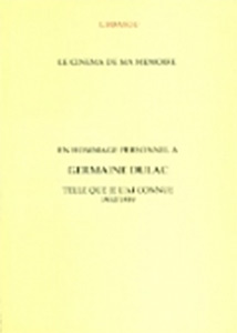 Book cover: Le Cinéma de ma mémoire - Hommage personnel à Germaine Dulac telle que je l'ai connue