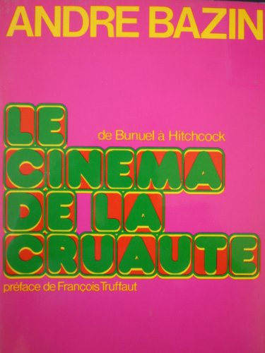 Book cover: Le Cinéma de la cruauté - de Buñuel à Hitchcock