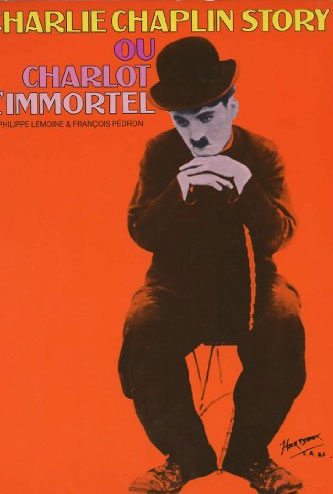 Book cover: Charlie Chaplin Story - ou Charlot l'immortel