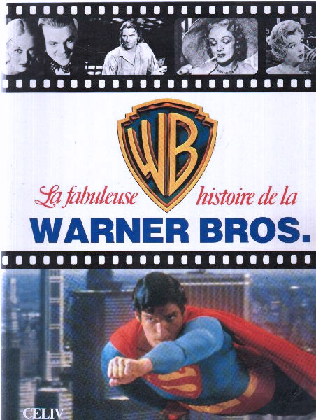 Couverture du livre : La Fabuleuse Histoire de la Warner Bros.