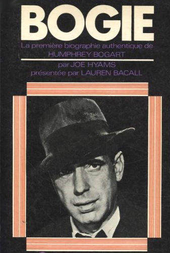 Couverture du livre: Bogie - La première biographie authentique de Humphrey Bogart