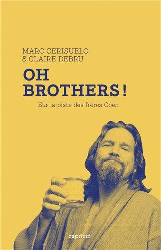 Couverture du livre: Oh brothers ! - Sur la piste des frères Coen