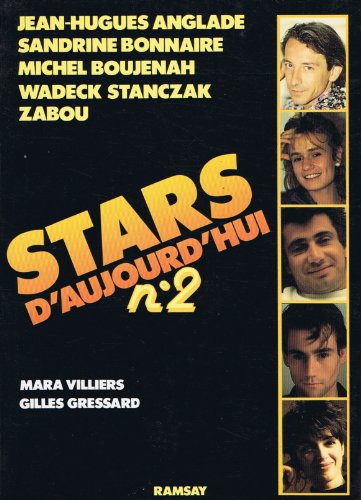 Couverture du livre: Stars d'aujourd'hui n°2 - Jean-Hugues Anglade, Sandrine Bonnaire, Michel Boujenah, Wadeck Stanczak, Zabou