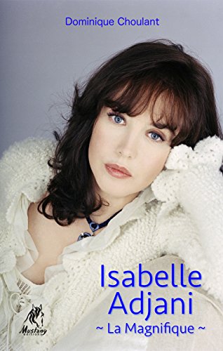 Couverture du livre : Isabelle Adjani, la Magnifique