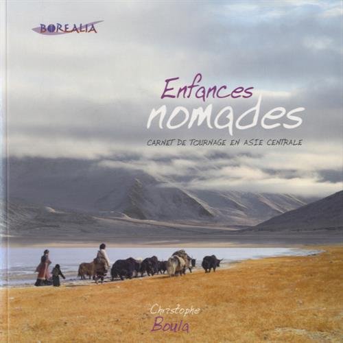 Couverture du livre: Enfances nomades - Carnet de tournage en Asie centrale