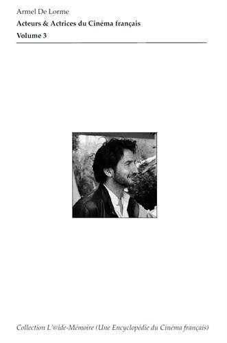 Book cover: Acteurs & actrices du cinéma français - Volume 3 : de Baaron à Jean-Paul Bazziconi