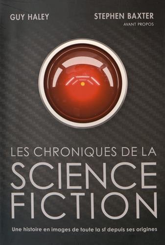 Couverture du livre : Les Chroniques de la Science-Fiction - Une histoire en images de toute la SF depuis ses origines