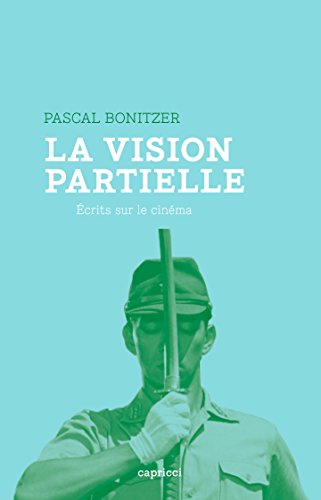 Couverture du livre: La vision partielle - Ecrits sur le cinéma
