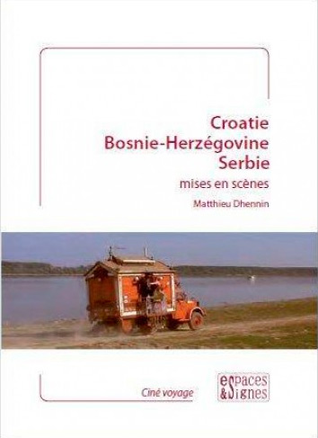 Book cover: Croatie, Bosnie-Herzégovine, Serbie mises en scène