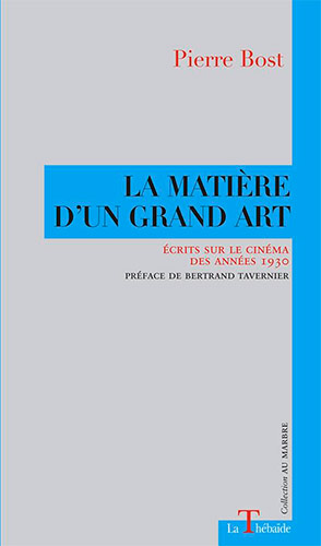 Couverture du livre : La Matière d'un grand art - Ecrits sur le cinéma des années 1930