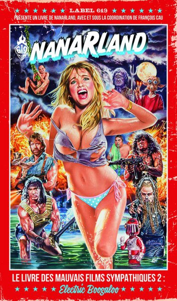 Couverture du livre : Nanarland 2 - Le livre des mauvais films sympathiques 2