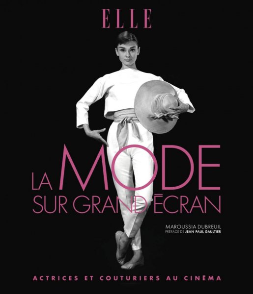 Couverture du livre : La Mode sur grand écran - Actrices et couturiers au cinéma