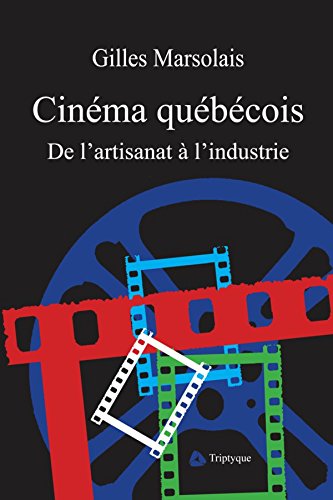 Book cover: Cinéma québécois - De l'artisanat à l'industrie