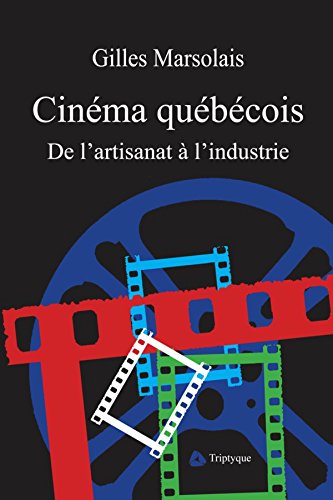 Couverture du livre: Cinéma québécois - De l'artisanat à l'industrie