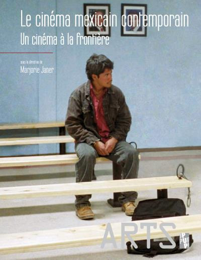 Couverture du livre: Le Cinéma mexicain contemporain - Un cinéma à la frontière