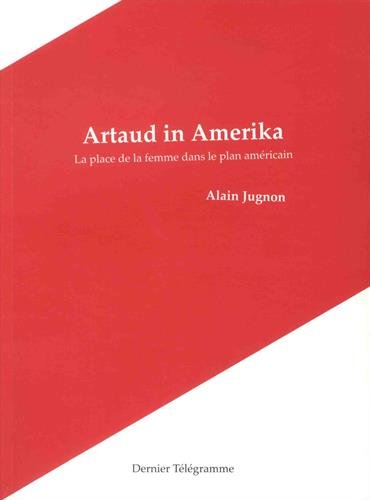 Couverture du livre: Artaud in Amerika - La place de la femme dans le plan américain