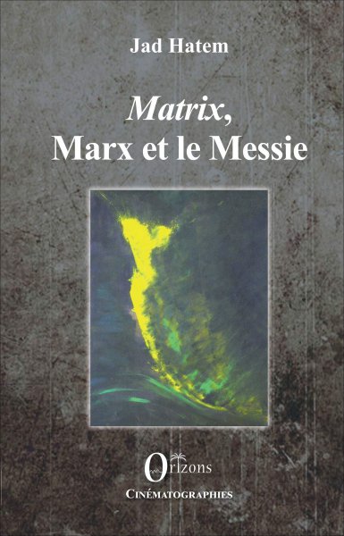 Couverture du livre : Matrix, Marx et le Messie