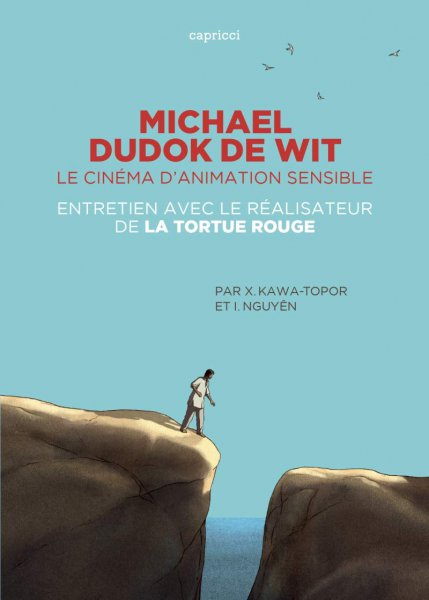 Couverture du livre : Michael Dudok de Wit - Le cinéma d'animation sensible. Entretien avec le réalisateur de La tortue rouge