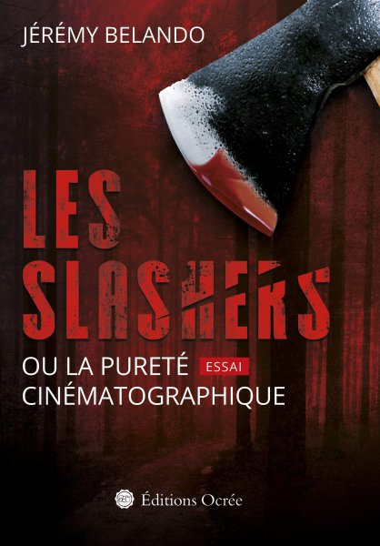 Book cover: Les Slashers - ou la pureté cinématographique