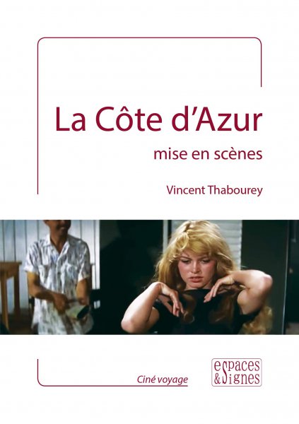 Couverture du livre: La Côte d'Azur mise en scènes