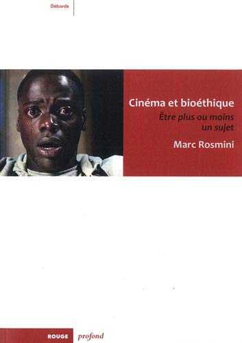 Couverture du livre: Cinéma et bioéthique - Etre plus ou moins un sujet