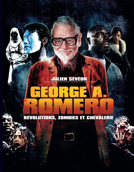 Couverture du livre: George A. Romero - Révolutions, zombies et chevalerie
