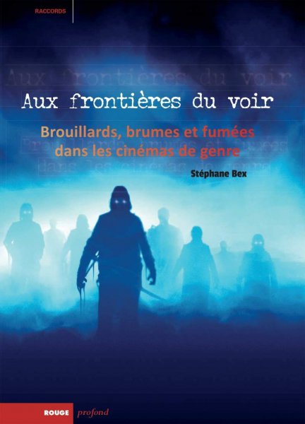 Couverture du livre: Aux frontières du voir - Brouillards, brumes et fumées dans les cinémas de genre