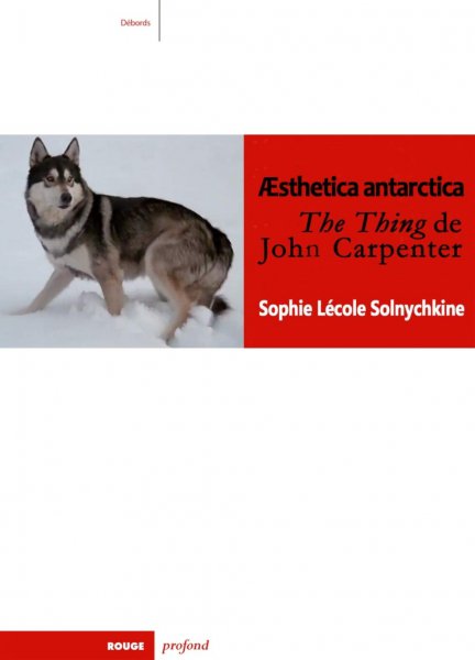 Couverture du livre: Aesthetica antarctica - The Thing de John Carpenter