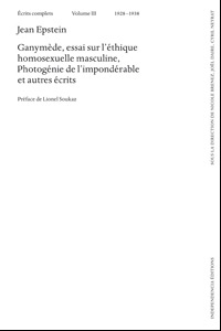 Couverture du livre: Écrits complets, volume 3, 1928-1938 - Ganymède, Photogénie de l'impondérable et autres écrits