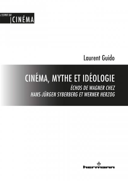 Book cover: Cinéma, mythe et idéologie - Échos de Wagner chez Hans-Jürgen Syberberg et Werner Herzog