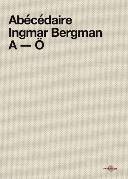 Book cover: Abécédaire Ingmar Bergman - A-Ö
