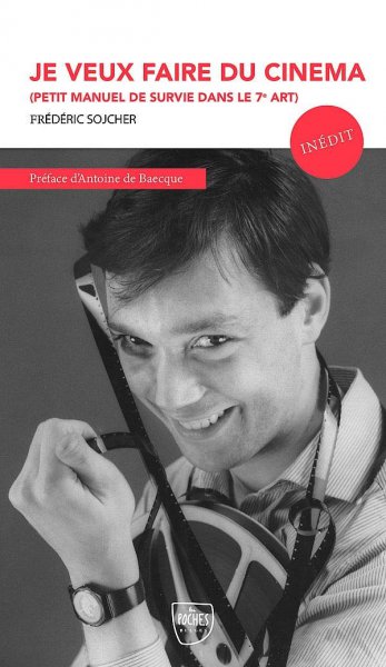 Couverture du livre : Je veux faire du cinéma - (petit manuel de survie dans le 7e art)