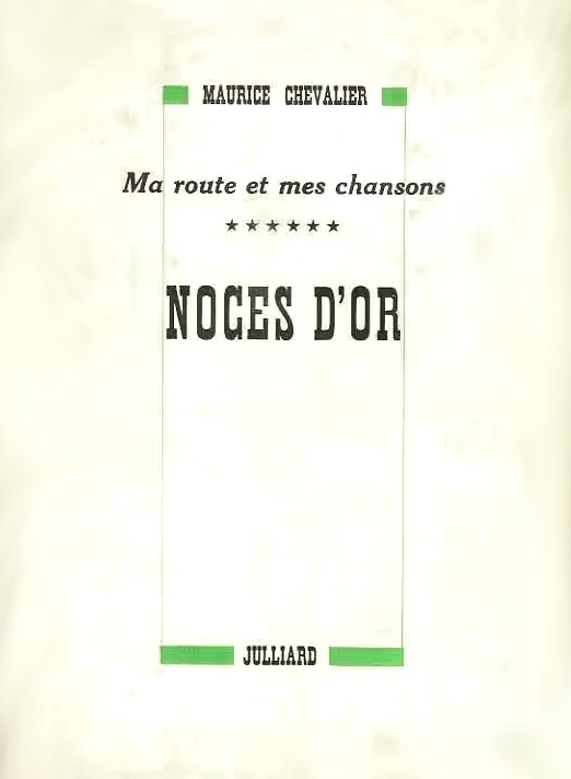 Couverture du livre : Noces d'or - Ma route et mes chansons (6)