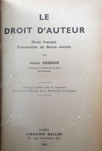 Couverture du livre: Le Droit d'auteur - droit français, convention de Berne révisée