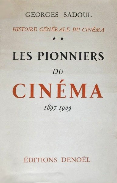Book cover: Histoire générale du cinéma II - Les Pionniers du cinéma 1897-1909
