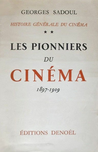 Couverture du livre: Histoire générale du cinéma II - Les Pionniers du cinéma 1897-1909