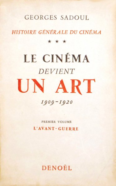 Couverture du livre: Histoire générale du cinéma 3 - Le cinéma devient un art 1909-1920 - premier volume : L'avant-guerre