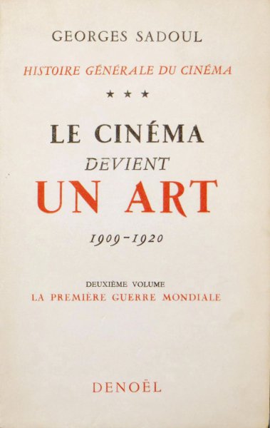 Couverture du livre : Histoire générale du cinéma 3 - Le cinéma devient un art 1909-1920 - deuxième volume : La première guerre mondiale