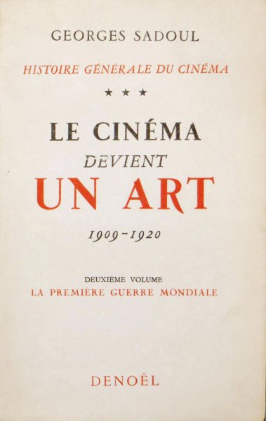Couverture du livre: Histoire générale du cinéma 3 - Le cinéma devient un art 1909-1920 - deuxième volume : La première guerre mondiale