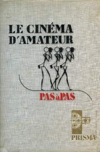 Couverture du livre : Le Cinéma d'amateur, pas à pas